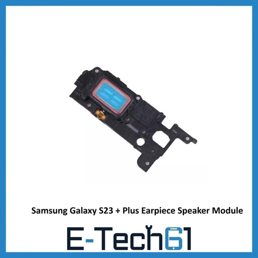 For Samsung Galaxy S23 + Plus Earpiece Speaker Module Replacement